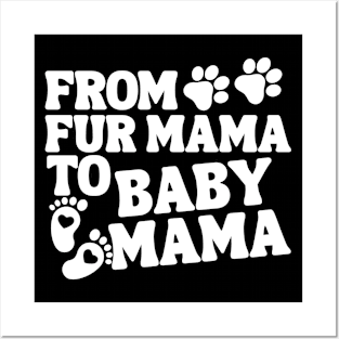 From Fur Mama To Baby Mama Baby Announcement Posters and Art